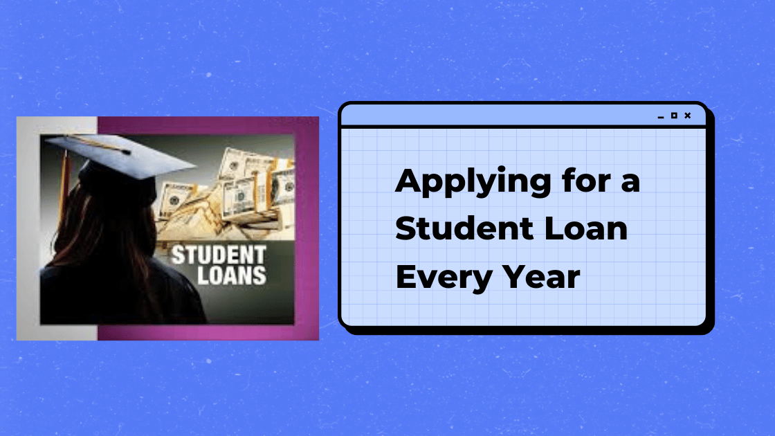 Applying-for-a-Student-Loan-Every-Year